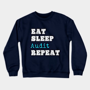 Funny Auditor Eat Sleep Repeat Accountant Auditing CPA Gift Crewneck Sweatshirt